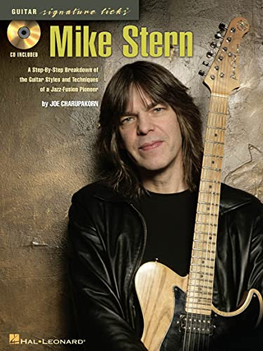 Mike Stern: Guitar Signature Licks: Lehrmaterial, CD für Gitarre: A Step-by-step Breakdown of the Guitar Styles and Techniques of a Jazz-fusion Pioneer