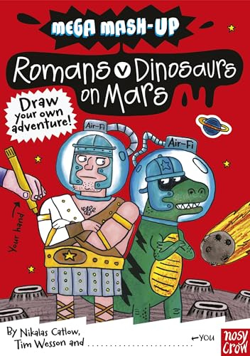 Mega Mash-Up: Romans v Dinosaurs on Mars (Mega Mash-Up series)