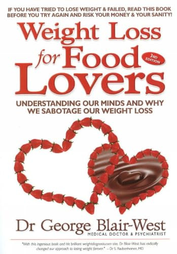 Weight Loss for Food Lovers: Understanding Our Minds and Why We Sabotage Our Weight Loss