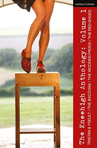 Kneehigh Anthology: Volume 1: Tristan & Yseult; The Bacchae; The Wooden Frock; The Red Shoes (Oberon Modern Plays)