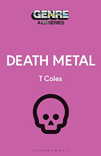 Death Metal: 33 1/3 Genre Series (Genre: A 33 1/3 Series)