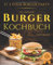 It's your Burger Party - das grandiose Burger Kochbuch: Von Pulled Pork bis Chickenburger - Genial einfache Rezepte für Burger, Buns und Beilagen