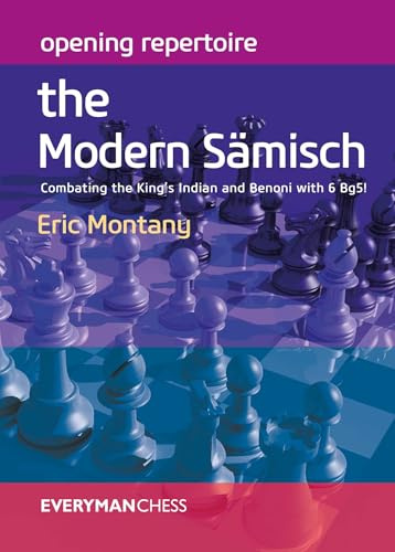 Opening Repertoire: The Modern Samisch: Combating the King's Indian and Benoni with 6 Bg5! (Everyman Chess)