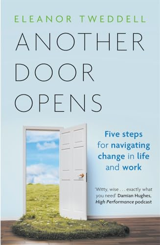 Another Door Opens: 5 Steps for Navigating Change in Life and Work