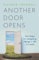 Another Door Opens: 5 Steps for Navigating Change in Life and Work