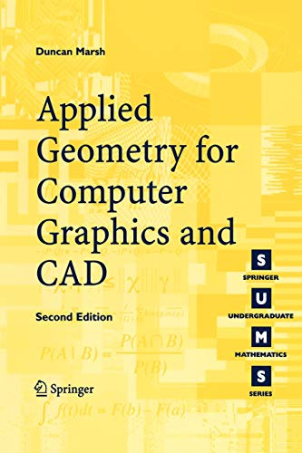 Applied Geometry for Computer Graphics and CAD: Second Edition (Springer Undergraduate Mathematics Series)