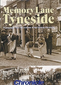 Memory Lane Tyneside: Photographs from the Archives of the Evening Chronicle