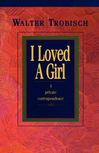 I Loved a Girl: A Private Correspondence