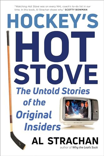 Hockey's Hot Stove: The Untold Stories of the Original Insiders