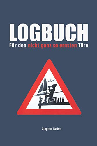 LOGBUCH: Für den nicht ganz so ernsten Törn