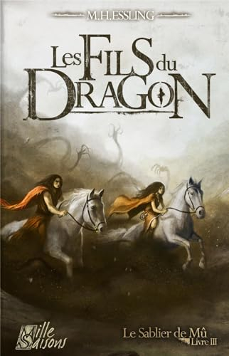 Le Sablier de Mû, Tome 3 : Les fils du dragon