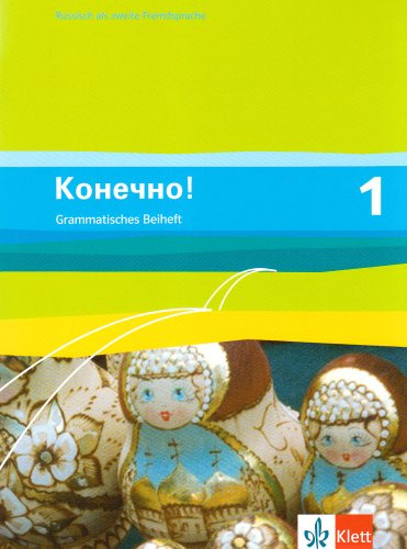 Konetschno! 1: Grammatisches Beiheft 1. Lernjahr (Konetschno!. Russisch als 2. Fremdsprache. Ausgabe ab 2008)