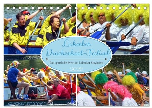 Lübecker Drachenboot Festival – Das sportliche Event im Lübecker Klughafen (Tischkalender 2026 DIN A5 quer), CALVENDO Monatskalender: Ein buntes, feines und familiäres Festival (CALVENDO Sport)