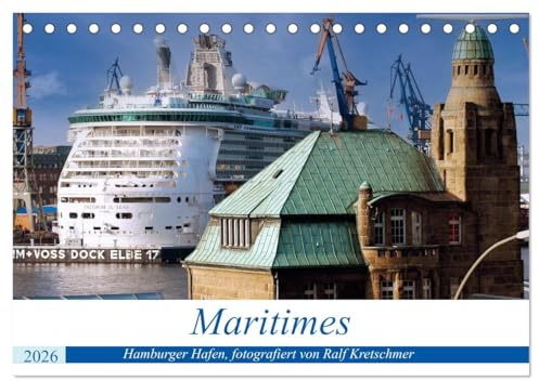 Maritimes. Hamburger Hafen, fotografiert von Ralf Kretschmer (Tischkalender 2026 DIN A5 quer), CALVENDO Monatskalender: Impressionen aus dem Hamburger ... Perspektiven festgehalten. (CALVENDO Orte)