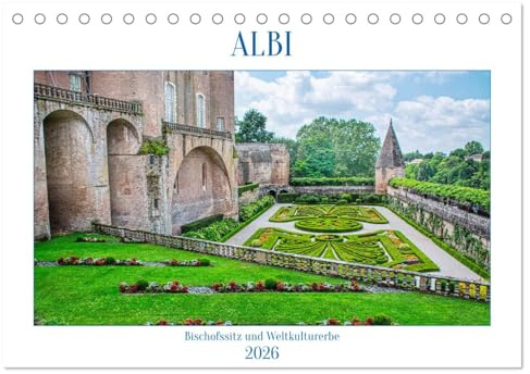 Albi - Bischofssitz und Weltkulturerbe (Tischkalender 2026 DIN A5 quer), CALVENDO Monatskalender: Spaziergang durch die rote Stadt am Tarn (CALVENDO Orte)