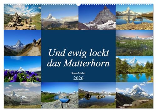 Und ewig lockt das Matterhorn (Wandkalender 2026 DIN A2 quer), CALVENDO Monatskalender: Das Matterhorn: Wahrzeichen der Schweiz. (CALVENDO Orte)