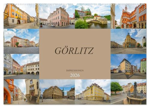 Görlitz Impressionen (Wandkalender 2026 DIN A2 quer), CALVENDO Monatskalender: Traumstadt im östlichen Deutschland (CALVENDO Orte)