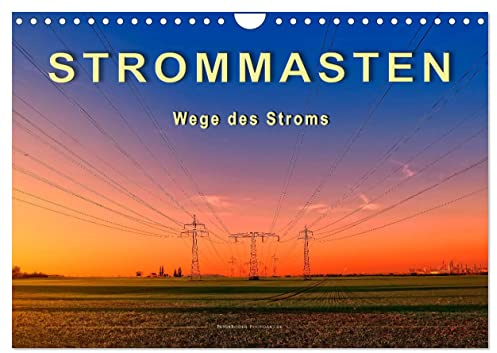 Strommasten - Wege des Stroms (Wandkalender 2026 DIN A4 quer), CALVENDO Monatskalender: Überall in der Landschaft zu sehen, nicht immer schön, aber notwendig, Strommasten. (CALVENDO Technologie)