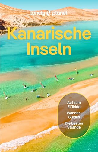 LONELY PLANET Reiseführer Kanarische Inseln: Eigene Wege gehen und Einzigartiges erleben.