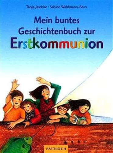 Mein buntes Geschichtenbuch zur Erstkommunion