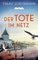 Der Tote im Netz: Ein Usedom-Krimi | Der perfekte Krimi für Urlaub an der Ostsee (Mai und Lorenz ermitteln auf Usedom, Band 1)