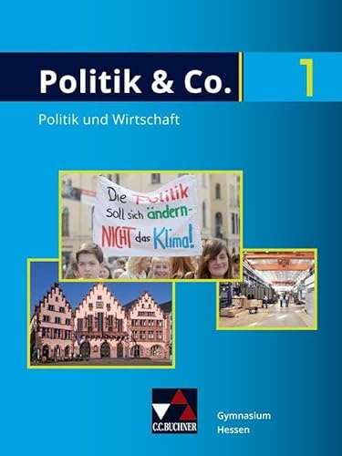 Politik & Co. – Hessen / Politik & Co. Hessen 1 Ausgabe ab 2021: Politik und Wirtschaft für das Gymnasium / Für die Jahrgangsstufen 7/8 (Politik & Co. ... Politik und Wirtschaft für das Gymnasium)