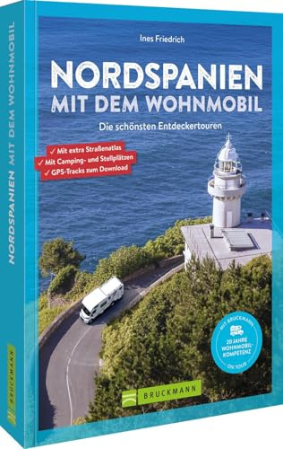 Nordspanien mit dem Wohnmobil: Die schönsten Entdeckertouren. Mit extra Straßenatlas. Ideal für abenteuerliche Reisen durch Nordspanien und unvergessliche Camping-Erlebnisse. GPS-Tracks zum Download