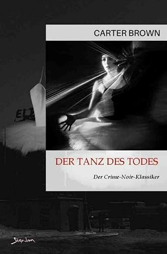 Der Tanz des Todes: Der Crime-Noir-Klassiker!