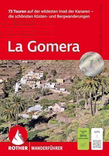 La Gomera: 73 Touren auf der wildesten Insel der Kanaren - die schönsten Küsten- und Bergwanderungen. Mit GPS-Tracks (Rother Wanderführer)