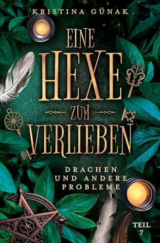 Drachen und andere Probleme: Eine Hexe zum Verlieben