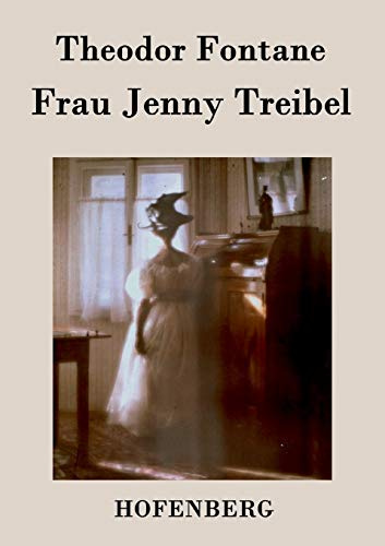 Frau Jenny Treibel: oder 'Wo sich Herz zum Herzen findt'