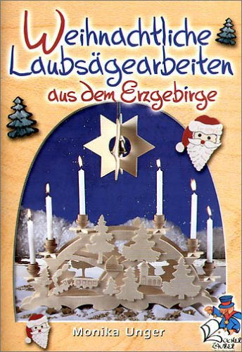 Weihnachtlichte Laubsägearbeiten aus dem Erzgebirge
