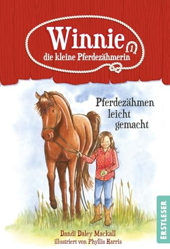 Winnie, die kleine Pferdezähmerin – Pferdezähmen leicht gemacht: Band 1/4 der Winnie-Reihe