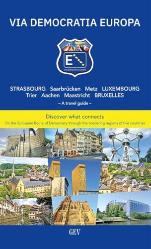 VIA DEMOCRATIA EUROPA: Strasbourg Saarbrücken Metz Luxembourg Trier Aachen Maastricht Bruxelles