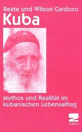 Kuba: Mythos und Realität im kubanischen Lebensalltag