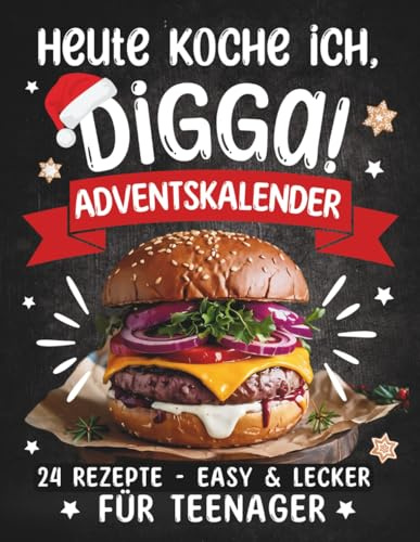 Heute koche ich, Digga! Adventskalender: 24 Rezepte, easy und lecker - Cooles Advents-Geschenk für Teenager Mädchen und Jungs
