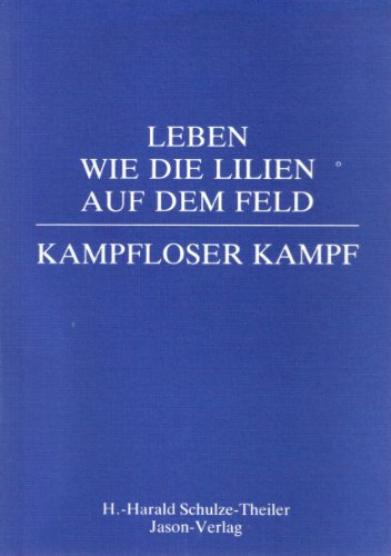 Leben wie die Lilien auf dem Feld