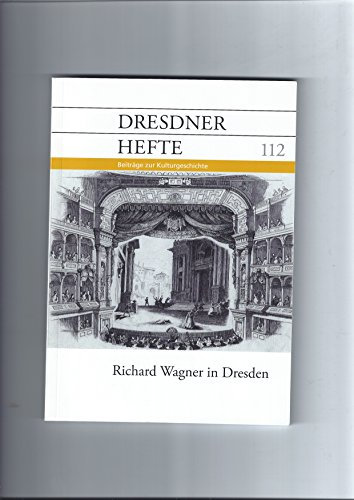 Dresdner Hefte 112 - Richard Wagner in Dresden