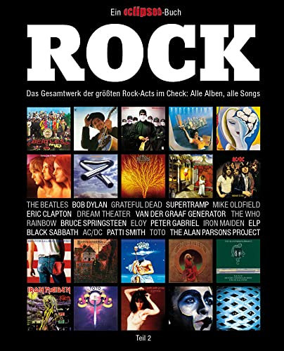 Rock: Das Gesamtwerk der größten Rock-Acts im Check, Teil 2. Ein Eclipsed-Buch.: Das Gesamtwerk der größten Rock-Acts im Check. Ein Eclipsed-Buch