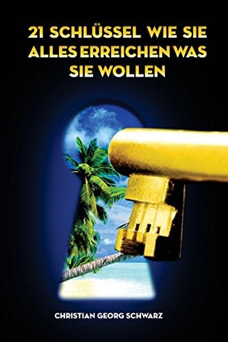 21 Schluessel wie Sie alles erreichen was Sie wollen