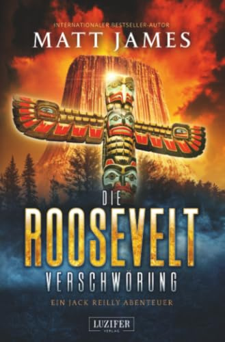 DIE ROOSEVELT-VERSCHWÖRUNG (Jack Reilly 2): Thriller · Abenteuer · Folklore-Mystery (Jack Reilly Abenteuer, Band 2)