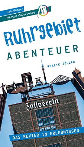 Ruhrgebiet - Abenteuer Reiseführer Michael Müller Verlag: 33 Stadtabenteuer zum Selbsterleben (MM-Abenteuer)