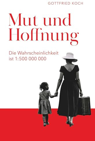 Mut und Hoffnung: Die Wahrscheinlichkeit ist 1:500 000 000