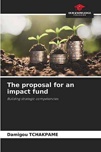 The proposal for an impact fund: Building strategic competencies
