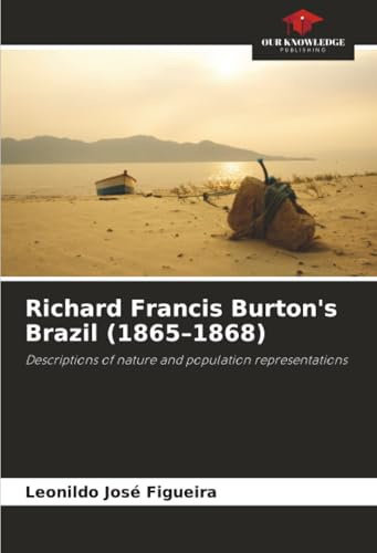 Richard Francis Burton's Brazil (1865–1868): Descriptions of nature and population representations