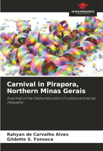 Carnival in Pirapora, Northern Minas Gerais: A portrait of the (de)construction of culture and social inequality