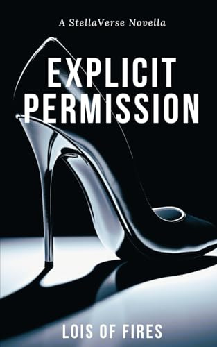 Explicit Permission: A StellaVerse Novella