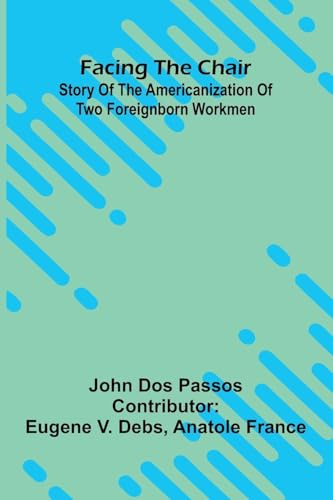 Facing the chair: Story of the Americanization of two foreignborn workmen
