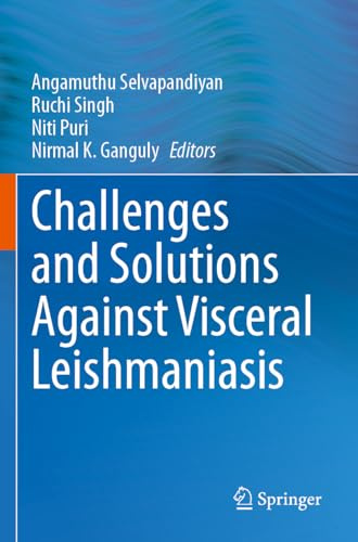 Challenges and Solutions Against Visceral Leishmaniasis