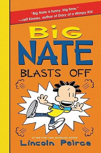Big Nate Blasts Off: A Humorous Middle Grade Story about Crushes, Detention, and the Mud Bowl for Children (Ages 8-12)